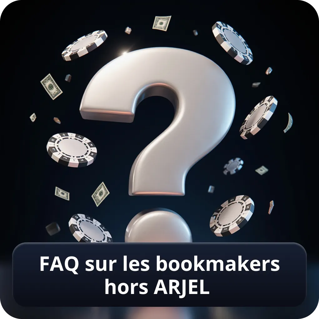 FAQ sur les bookmakers hors ARJEL